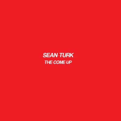 The Come Up 專輯 Sean Turk