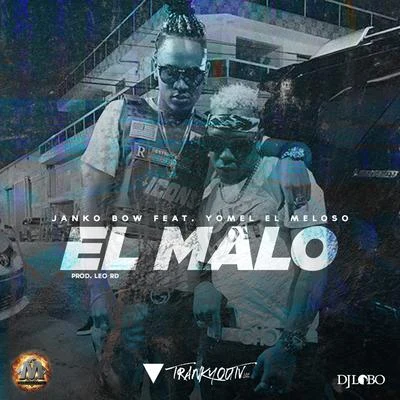 El Malo (feat. Yomel El Meloso) 专辑 Jankobow