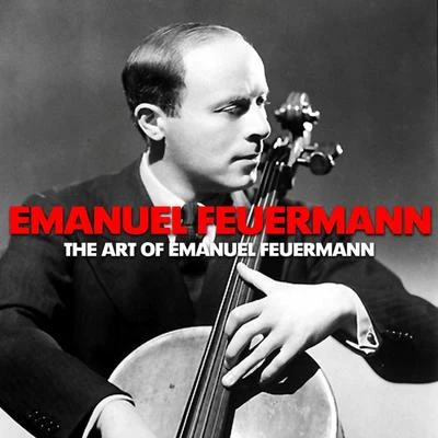 The Art of Emanuel Feuermann 專輯 Emanuel Feuermann