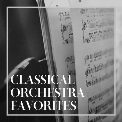 Classical Music Songs Classical Orchestra Favorites