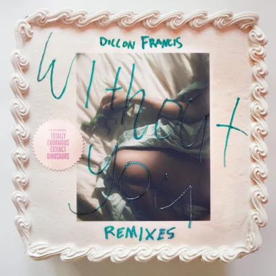 Without You (Remixes) 專輯 Dillon Francis