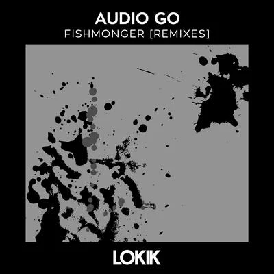 Fishmonger (Remixes) 專輯 Sarza/Audio Go