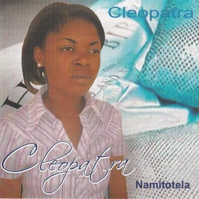 Namitotela 專輯 Cleopatra