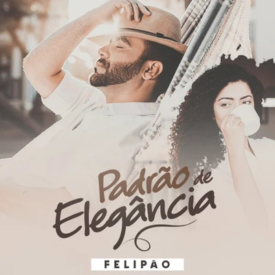 Padrão de Elegância 专辑 Felipão