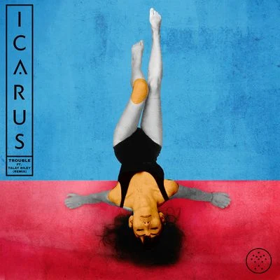 Trouble (Remixes) 專輯 Icarus/Jess Glynne/RÜFÜS DU SOL/Anne-Marie/Matoma