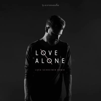 Love Alone (Luca Schreiner Remix) 专辑 James Droll/Mokita/Justin Caruso