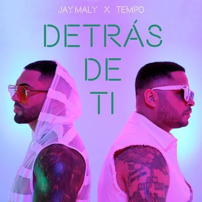 Detrás De Ti 专辑 Anubix/Franny El Fenomeno/Jay Maly