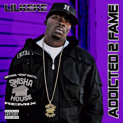 Addicted 2 Fame "Swishahouse Remix" 專輯 E.S.G/Lil Keke