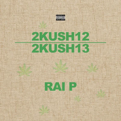 Rai P 2Kush122Kush13