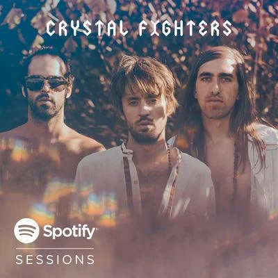 Crystal Fighters Spotify Sessions (Live from Spotify Madrid)