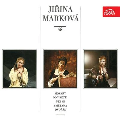 Jiřina Marková (Mozart, Donizetti, Weber, Smetana, Dvořák) 专辑 Jirina Marková