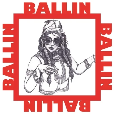 Ballin 專輯 Barny Fletcher/Muthoni Drummer Queen/Earl St. Clair/Bibi Bourelly/Genesis Owusu