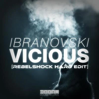 Vicious (Rebelshock Hard Edit) 专辑 Rebelshock/Ibranovski