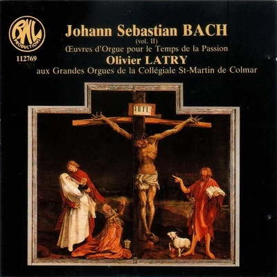 Bach: Œuvres dorgue pour le temps de la Passion 專輯 Olivier Latry/Maitrise Notre-Dame De Paris/Ensemble Orchestral De Paris/John Nelson