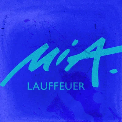 Lauffeuer 专辑 MIA.