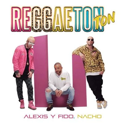 Reggaeton Ton 專輯 Alexis & Fido