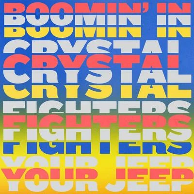 Boomin In Your Jeep 專輯 Crystal Fighters