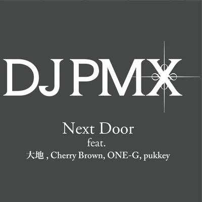 NEXT DOOR feat. 大地、Cherry Brown、ONE-G、pukkey 專輯 Young Dais/DJ PMX/CITY ACE/Quintino & Blasterjaxx