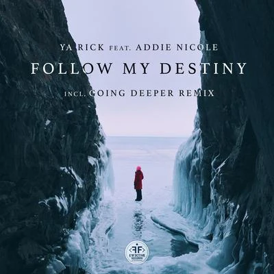 Going Deeper Follow My Destiny (Going Deeper Remix)