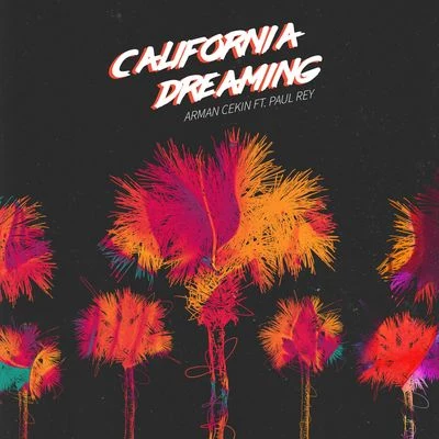 California Dreaming (feat. Paul Rey) 專輯 Arman Cekin