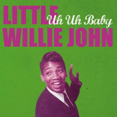 Uh Uh Baby 專輯 Little Willie John