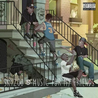 Music for My Friends 專輯 Skyzoo/Nametag Alexander/Black Milk