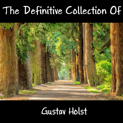 The Definitive Collection Of Gustav Holst 專輯 Gustav Holst