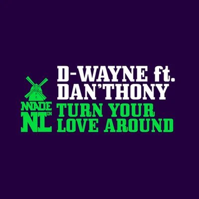 D-wayne/Danthony Turn Your Love Around