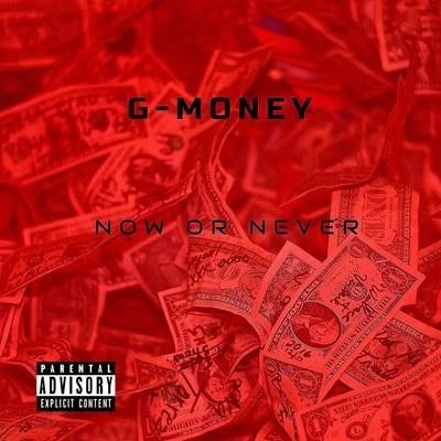 Now Or Never 专辑 Mugzy Da Money Maker/G-Money