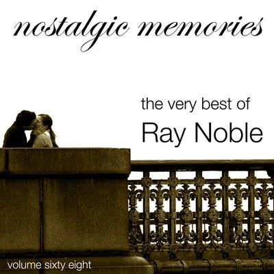 Nostalgic Memories-The Very Best of Ray Noble-Vol. 68 專輯 Ray Noble