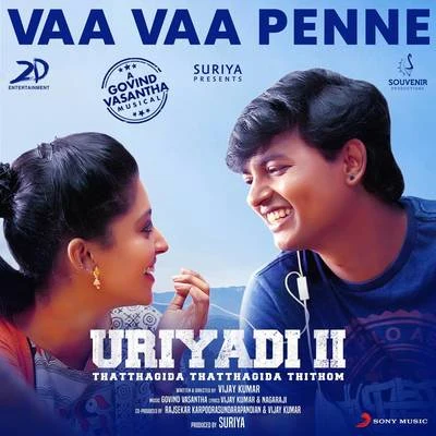 Sid Sriram Vaa Vaa Penne (From "Uriyadi 2")