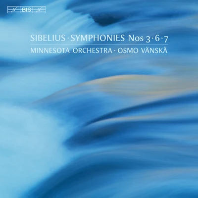 SIBELIUS, J.: Symphonies Nos. 3, 6 and 7 (Minnesota Orchestra, Vänskä) 專輯 Minnesota Orchestra/Frederica von Stade/Eiji Oue/Dominick Argento