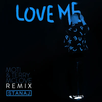 Love Me (MOTi & Terry McLove Remix) 專輯 Stanaj/YUNG BAE/Mike Posner