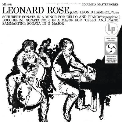 Schubert: Arpeggione Sonata Boccherini: Cello Sonata in A Major Sammartini: Cello Sonata in G Major 专辑 Leonard Rose/Philharmonic-Symphony Orchestra Of New York/Bruno Walter/Hollywood Bowl Orchestra/John Corigliano