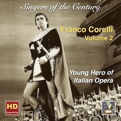 SINGERS OF THE CENTURY - Franco Corelli, Vol. 2 - (Young Hero of Italian Opera) (1958-1961) 專輯 Franco Corelli