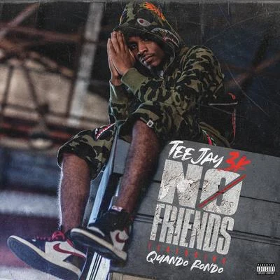 Teejay3kCapolow No Friends (feat. Quando Rondo)