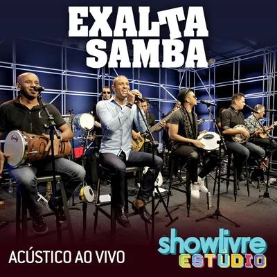 Exaltasamba no Estúdio Showlivre (Acústico ao Vivo) 專輯 Exaltasamba