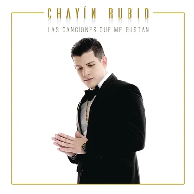 Las Canciones Que Me Gustan 专辑 El Bebeto/Chayín Rubio