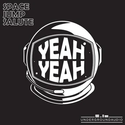 Yeah Yeah 专辑 Space Jump Salute