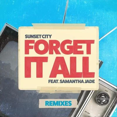 Forget It All (Remixes) 專輯 Sunset City