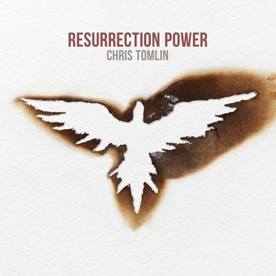 Resurrection Power 专辑 Nicole Serrano/Chris Tomlin