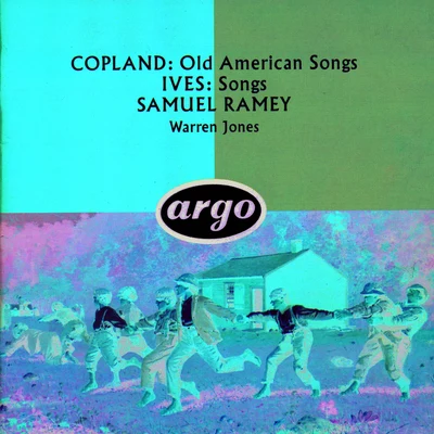 Samuel Ramey Copland: Old American SongsIves: 10 Songs