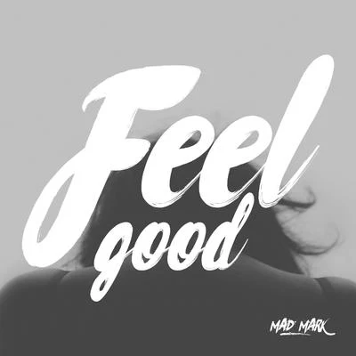 Feel Good 專輯 Mad Mark/Ian Carey