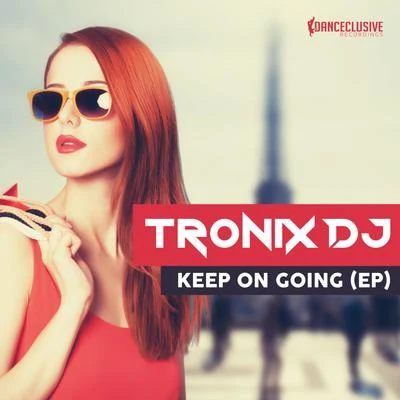 Keep on Going E.P. 專輯 Tronix DJ