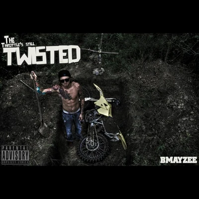 The Throttles Still Twisted 專輯 Bmayzee