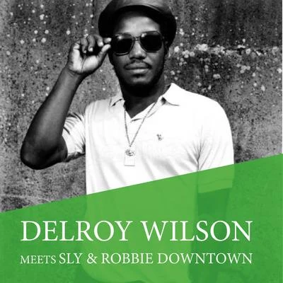 Delroy Wilson Meets Sly & Robbie Downtown 專輯 Delroy Wilson