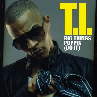 Big Things Poppin (Do It) 專輯 T.I./Pleasure/Philth/Damage Report/Dialogue