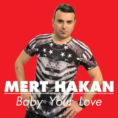 Baby Your Love 專輯 Mert Hakan/Ilkay Sencan/INNA