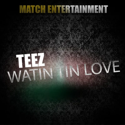 Watin Tin Love 專輯 Teez