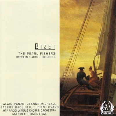 Bizet - The Pearl Fishers (opera In 3 Acts - Highlights) 專輯 Alain Vanzo